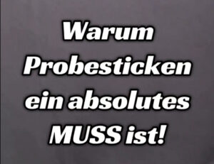 Warum Probesticken ein absolutes MUSS ist!